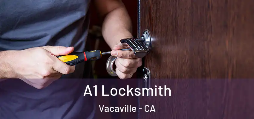 A1 Locksmith Vacaville - CA