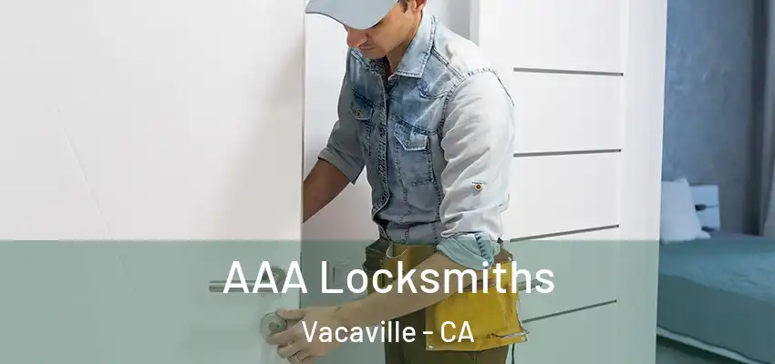 AAA Locksmiths Vacaville - CA