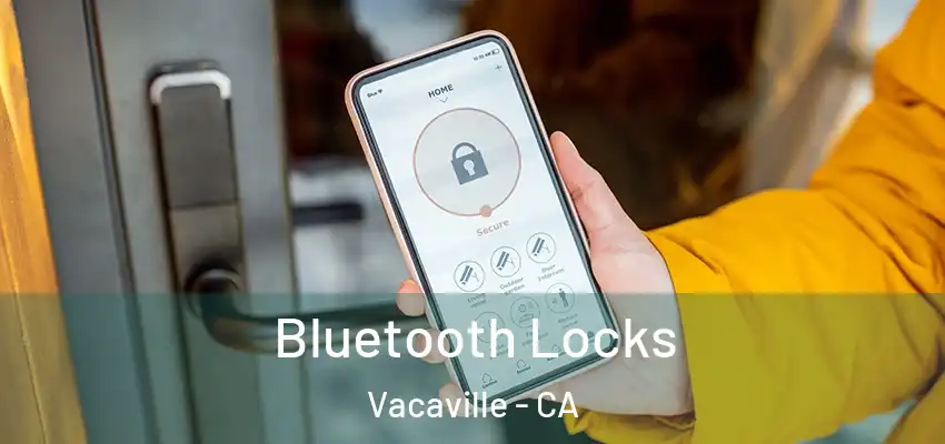  Bluetooth Locks Vacaville - CA