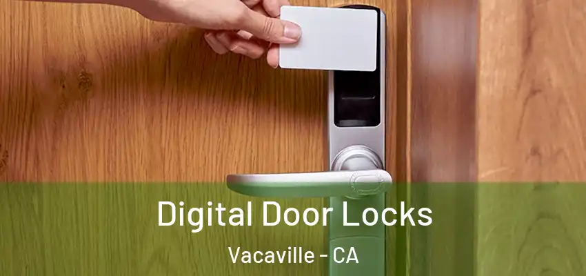 Digital Door Locks Vacaville - CA