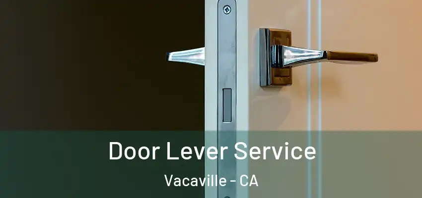  Door Lever Service Vacaville - CA