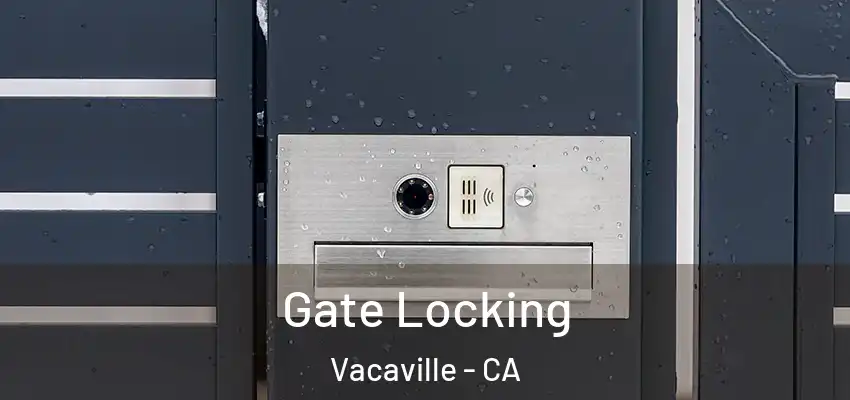  Gate Locking Vacaville - CA