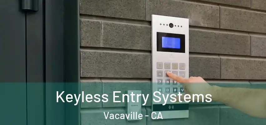 Keyless Entry Systems Vacaville - CA