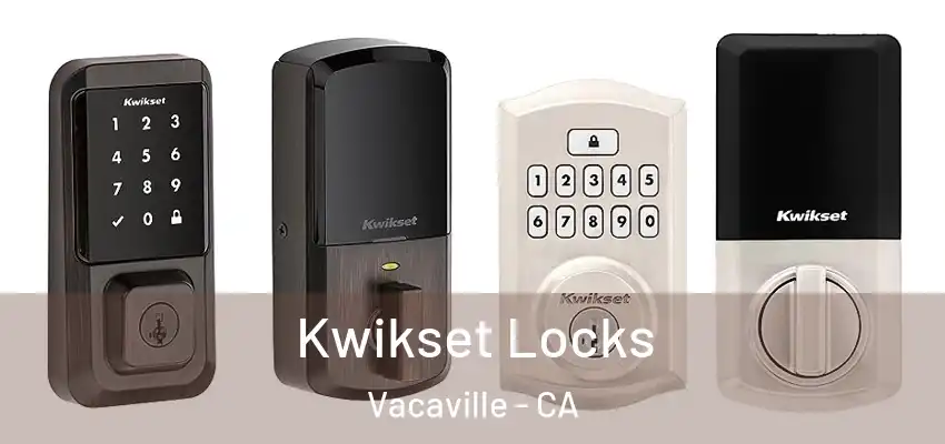  Kwikset Locks Vacaville - CA