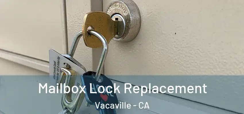  Mailbox Lock Replacement Vacaville - CA