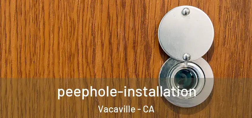  peephole-installation Vacaville - CA