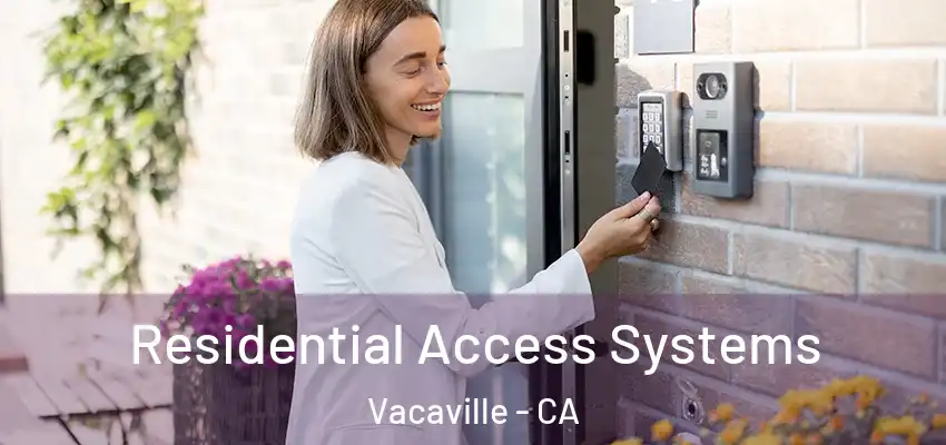  Residential Access Systems Vacaville - CA